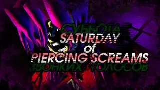 Saturday of Piercing Screams