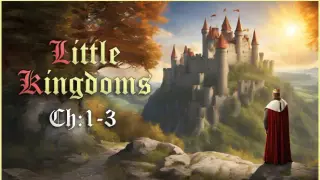 Chapters 1-3 Little Kingdoms