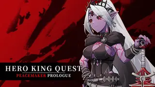 Hero King Quest: Peacemaker Prologue