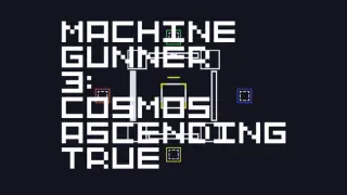 MachineGunner3 : Cosmos Ascending True