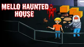 Mello Haunted House