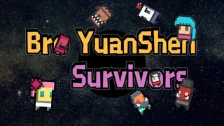 Bro YuanShen Survivors