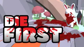 Die First