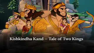 Kishkindha Kand - Tale of Two Kings