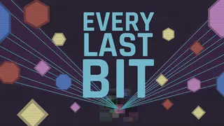 Every Last Bit
