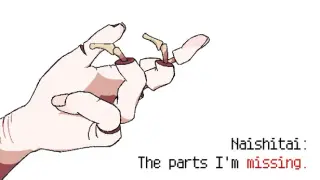 Naishitai: The parts I'm missing.
