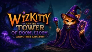 WizKitty and the Tower of Doom, Gloom, and Other Bad Stuff
