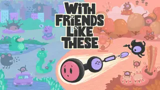 With Friends Like These