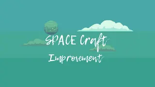 SPACE Craft - Improvement