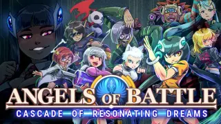 Angels of Battle: Cascade Of Resonating Dreams
