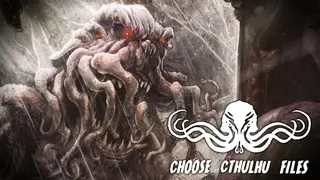 Choose Cthulhu Files: The Call of Cthulhu