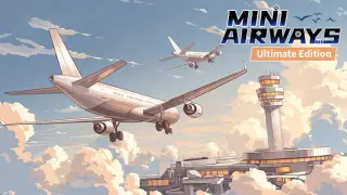 Mini Airways Ultimate Edition