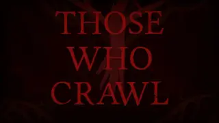Those Who Crawl