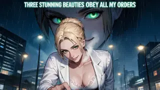 Three Stunning Beauties Obey All My Orders