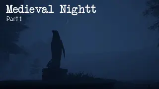 Medieval Nightt - Part 1