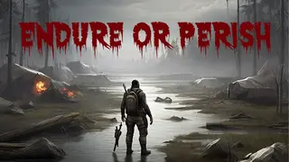Endure or Perish