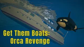 Get Them Boats: Orca Revenge