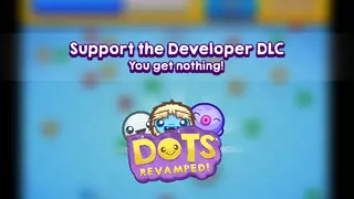 Dots: Revamped! - Support the Dev!