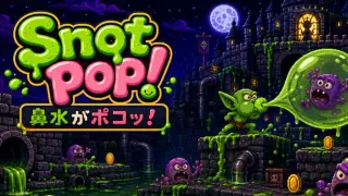Snot Pop!