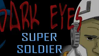 Dark Eyes - Super Soldier