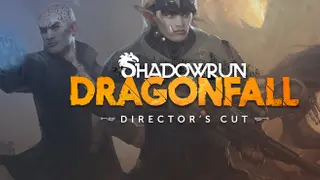 Shadowrun: Dragonfall - Director's Cut Director's Cut