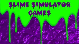Slime Simulator Games