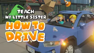 Teach my little sister how to drive