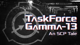 TaskForce Gamma-13 : An SCP Tale