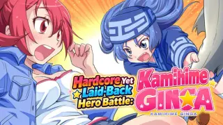 Hardcore Yet Laid-Back Hero Battle: Kamihime Ginga