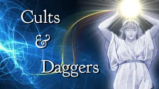 Cults and Daggers