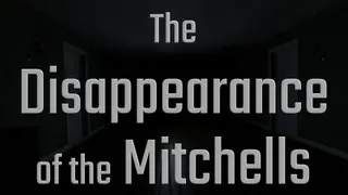 The Disappearance of the Mitchells