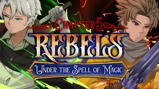 Rebels - Under the Spell of Magic (Chapter 5)