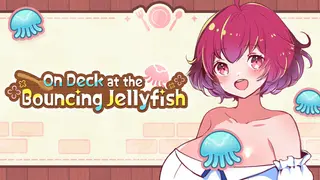 On Deck at the Bouncing Jellyfish