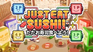 Just Eat Sushi!