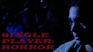 Single Player: Horror