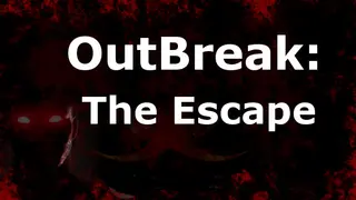 OutBreak: The Escape
