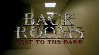 The Backrooms: Lost to the Dark