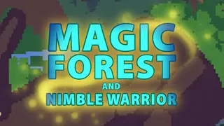 Magic Forest and Nimble Warrior