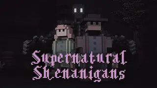 Supernatural Shenanigans