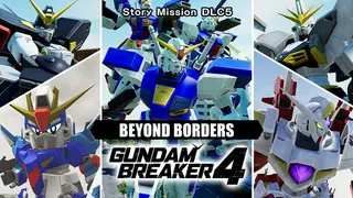 GUNDAM BREAKER 4 - Story Mission DLC 5 - BEYOND BORDERS