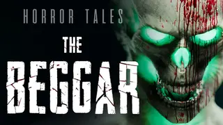 HORROR TALES: The Beggar