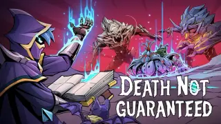 Death Not Guaranteed