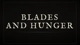 Blades and Hunger