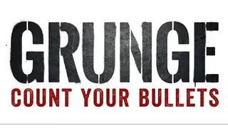 GRUNGE: Count Your Bullets