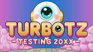 Turbotz Testing 20XX