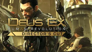 Deus Ex: Human Revolution - Director’s Cut