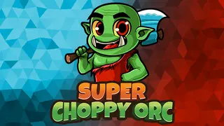 Super Choppy Orc