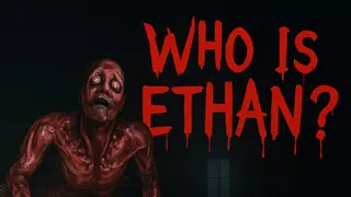 Who Is Ethan?