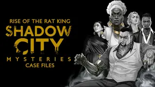 Shadow City Mysteries: Case Files - Rise of the Rat King