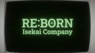 Re:Born Isekai Company